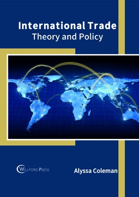 International Trade: Theory and Policy by Coleman, Alyssa