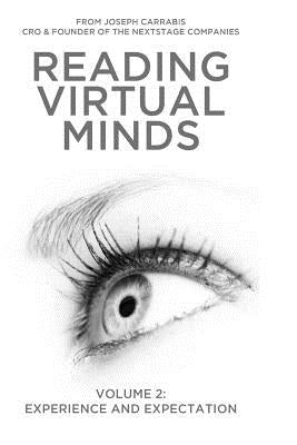 Reading Virtual Minds Volume II: Experience and Expectation by Carrabis, Joseph