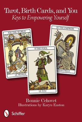 Tarot, Birth Cards, and You: Keys to Empowering Yourself by Cehovet, Bonnie