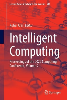 Intelligent Computing: Proceedings of the 2022 Computing Conference, Volume 2 by Arai, Kohei