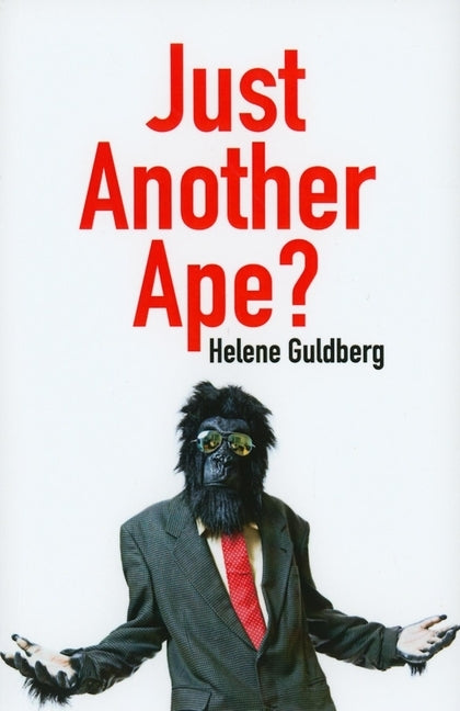 Just Another Ape? by Guldberg, Helene