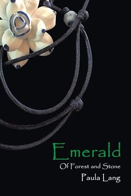 Emerald: Of Forest and Stone by Lang, Paula