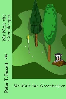 Mr Mole the Greenkeeper by Soper, Richard
