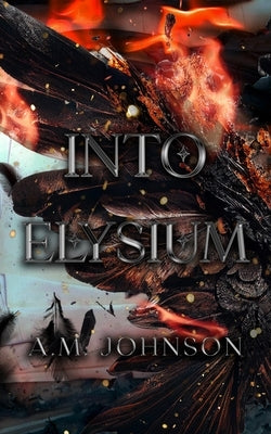 Into Elysium by Johnson, A. M.