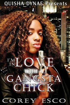 I'm in Love With a Gangsta Chick by Ash, J.