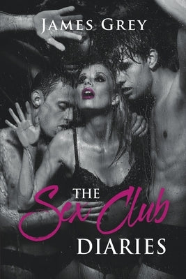 The Sex Club Diaries by Grey, James