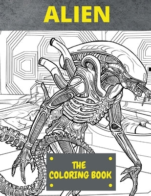 Alien the Coloring Book: Perfect Coloring Books For Adult And Kid to recognize the world of Aliens . by Redmond, Harry
