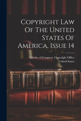 Copyright Law Of The United States Of America, Issue 14 by States, United