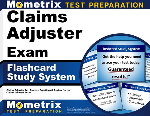 Claims Adjuster Exam Flashcard Study System: Claims Adjuster Test Practice Questions & Review for the Claims Adjuster Exam by Mometrix Insurance Certification Test Te