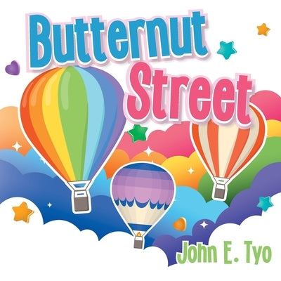 Butternut Street by John E Tyo