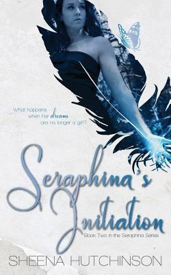 Seraphina's Initiation by Hutchinson, Sheena