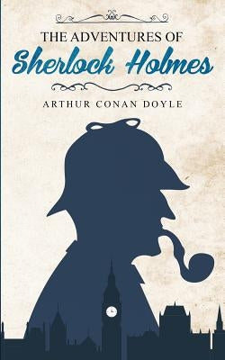 The Adventures of Sherlock Holmes by Doyle, Arthur Conan