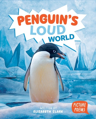 Penguin's Loud World by Clark, Elizabeth