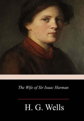 The Wife of Sir Isaac Harman by Wells, H. G.