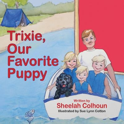 Trixie, Our Favorite Puppy by Colhoun, Sheelah