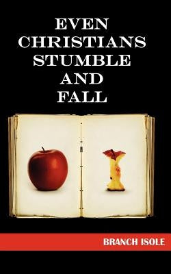 Even Christians Stumble and Fall by Isole, Branch