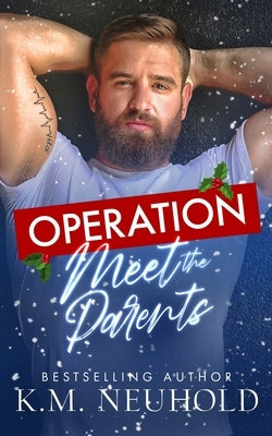 Operation Meet the Parents by Neuhold, K. M.