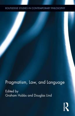 Pragmatism, Law, and Language by Hubbs, Graham