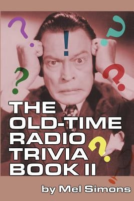 The Old-Time Radio Trivia Book II by Simons, Mel