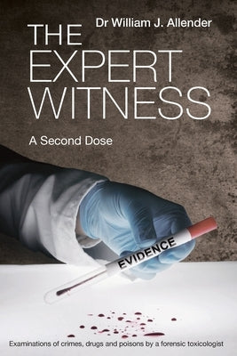 The Expert Witness: A Second Dose by Allender, William J.
