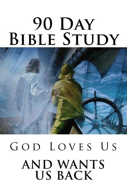90 Day Bible Study: God Loves Us and Wants Us Back by Berryman, Jack