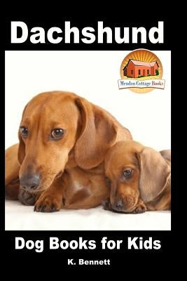 Dachshund - Dog Books for Kids by Davidson, John
