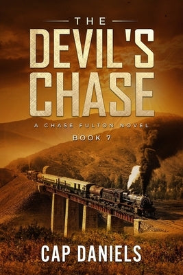 The Devil's Chase: A Chase Fulton Novel by Daniels, Cap