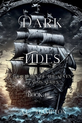 Dark Tides: The Crown of the Seven Realms Series by Hampton, A. L.
