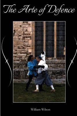 The Arte of Defence: An Introduction to the Rapier by Harkin, Maureen E.