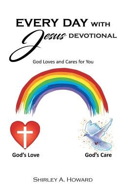 Every Day with Jesus: God Loves and Cares for You by Howard, Shirley