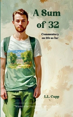 A Sum of 32 Commentary on life so far by Cupp, L. L.