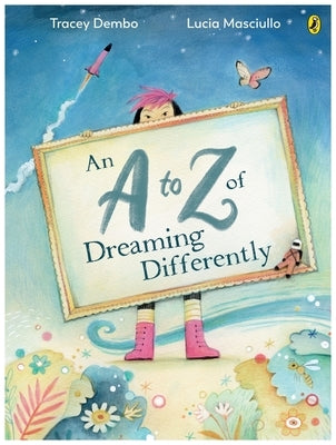 An A to Z of Dreaming Differently by Dembo, Tracey