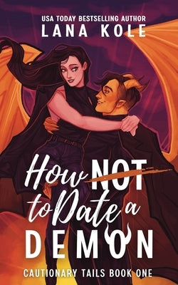 How Not to Date a Demon by Kole, Lana