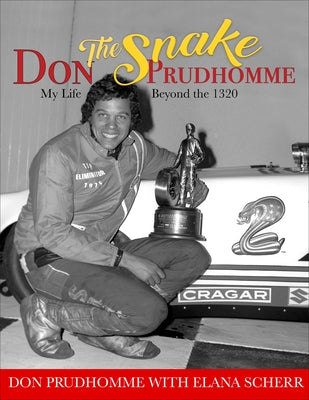 Don the Snake Prudhomme: My Life Beyond the 1320 by Scherr, Elana