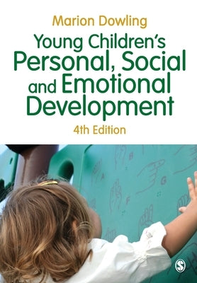 Young Children′s Personal, Social and Emotional Development by Dowling, Marion