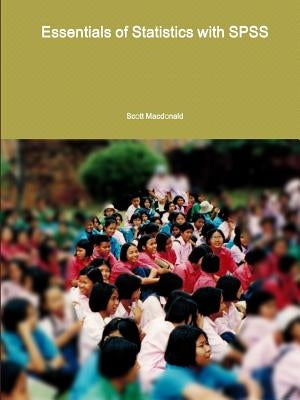 Essentials of Statistics with SPSS by MacDonald, Scott