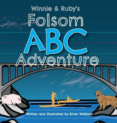 Winnie and Ruby's Folsom ABC Adventure by Wallace, Brian