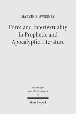 Form and Intertextuality in Prophetic and Apocalyptic Literature by Sweeney, Marvin A.