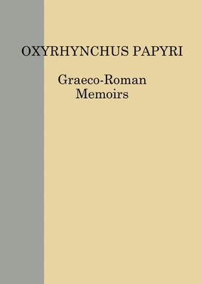 The Oxyrhynchus Papyri Vol. LXXXVII by Parsons, P. J.