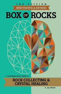 Box of Rocks: Rock Collecting & Crystal Healing by Wexler, S. Jay