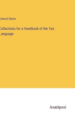 Collections for a Handbook of the Yao Language by Steere, Edward