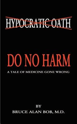 Do No Harm by Bob, Bruce Alan