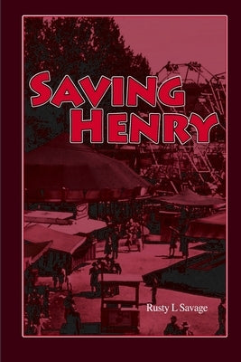 Saving Henry by Savage, Rusty
