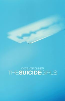 The Suicide Girls by Kerchner, Katie