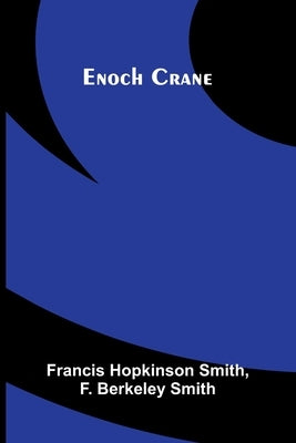 Enoch Crane by Hopkinson Smith, Francis