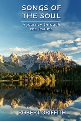 Songs of the Soul by Griffith, Robert
