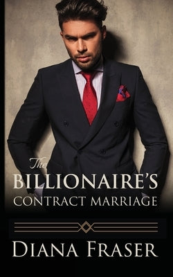 The Billionaire's Contract Marriage by Fraser, Diana