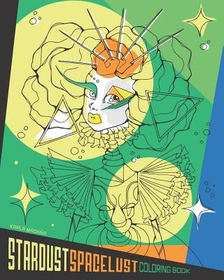 Stardust Space Lust Coloring Book by Magana, Karla