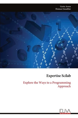 Expertise Scilab: Explore the Ways to a Programming Approach by Arora, Geeta