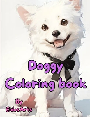 Doggy Coloring Book by Arts, Eidos
